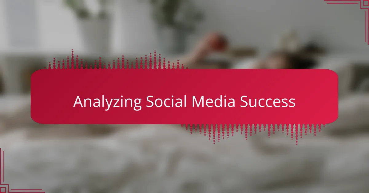 Analyzing Social Media Success