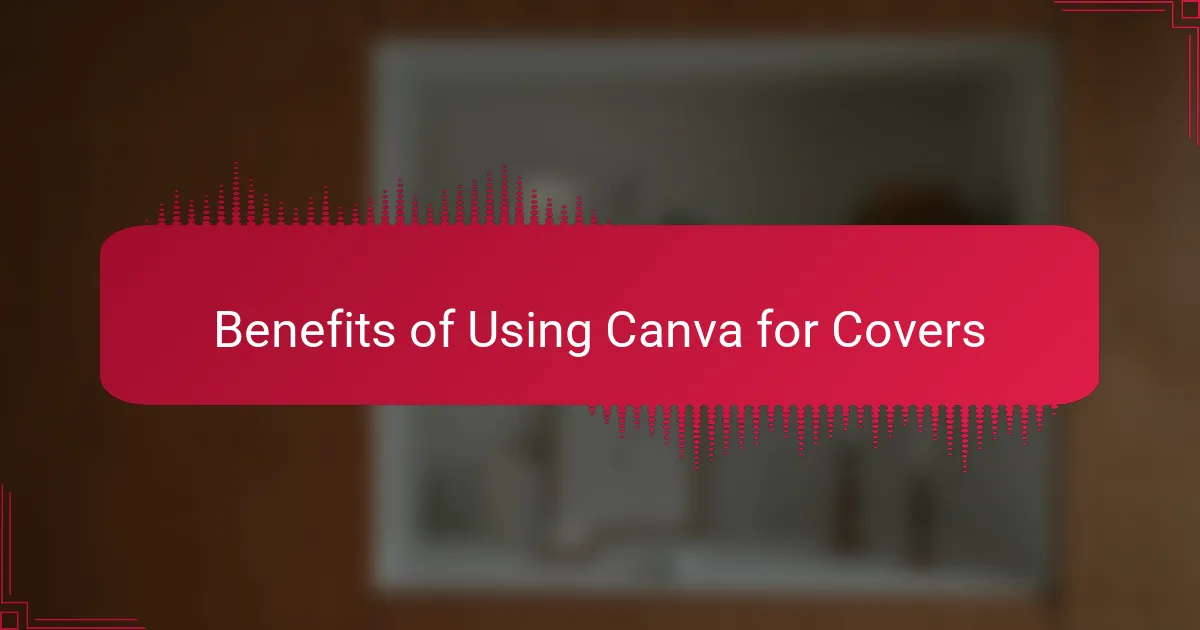 Benefits of Using Canva for Covers