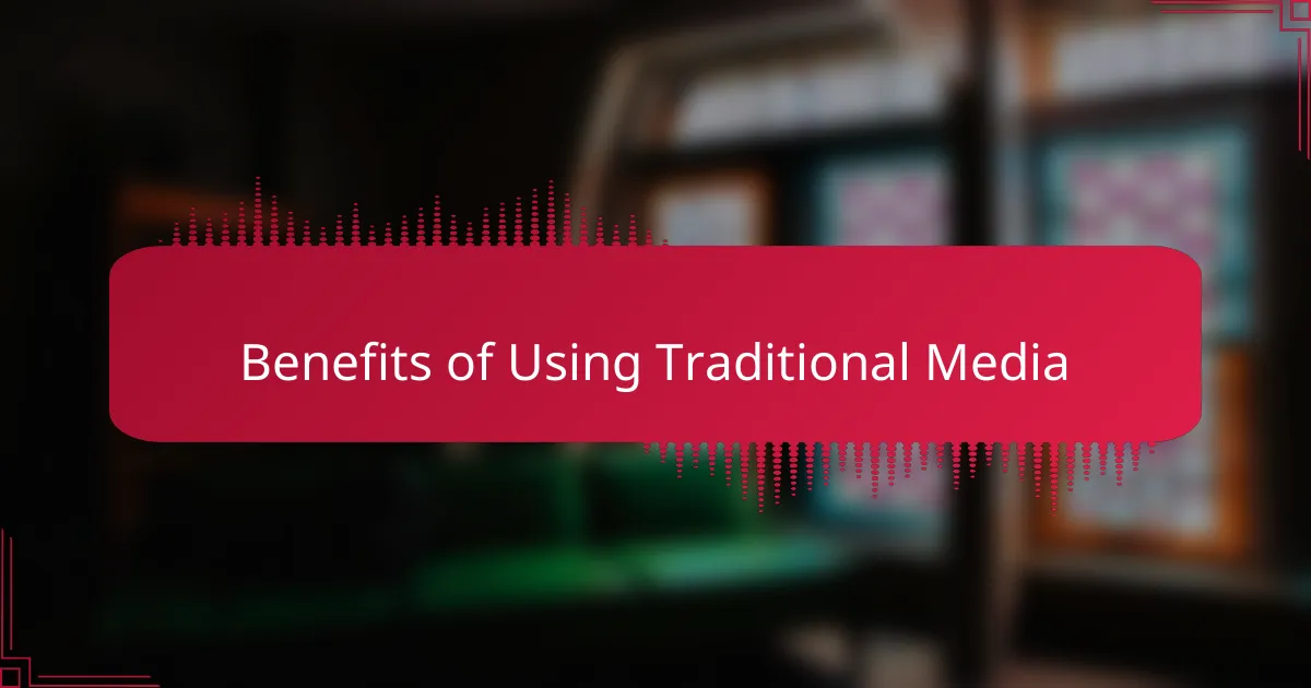 Benefits of Using Traditional Media
