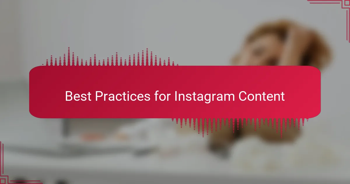 Best Practices for Instagram Content