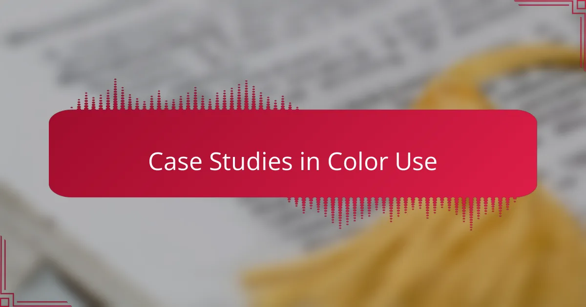 Case Studies in Color Use