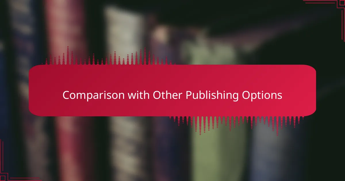 Comparison with Other Publishing Options