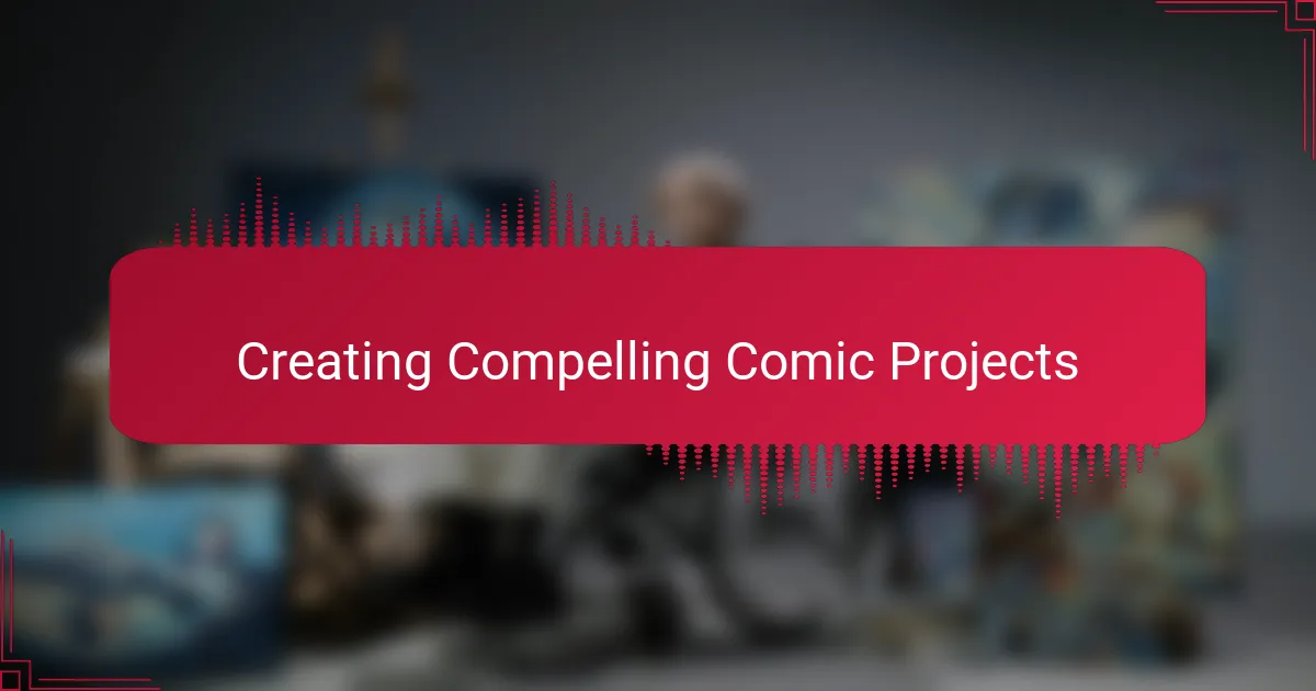 Creating Compelling Comic Projects