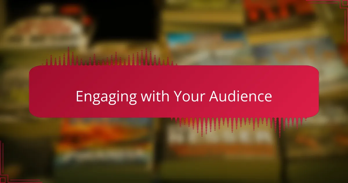 Engaging with Your Audience