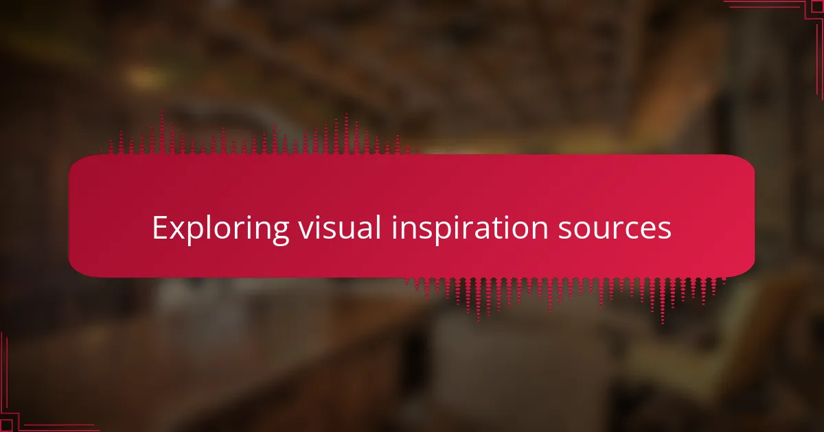 Exploring visual inspiration sources