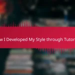 How I Developed My Style through Tutorials