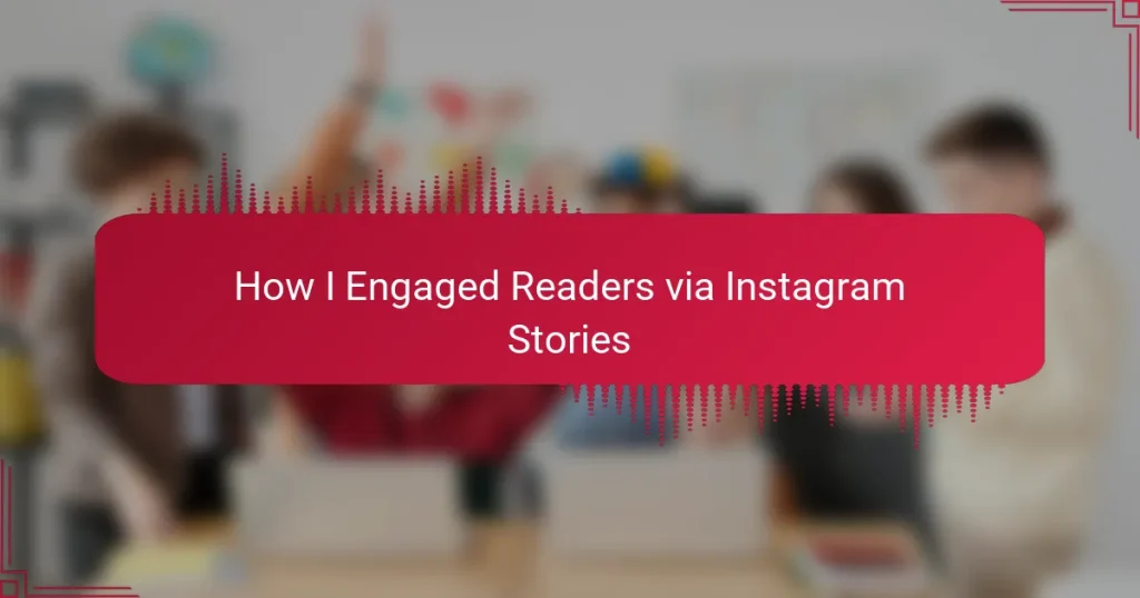 How I Engaged Readers via Instagram Stories