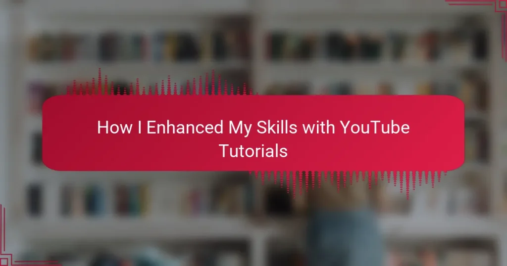How I Enhanced My Skills with YouTube Tutorials