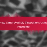 How I Improved My Illustrations Using Procreate