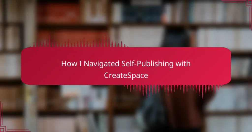 How I Navigated Self-Publishing with CreateSpace
