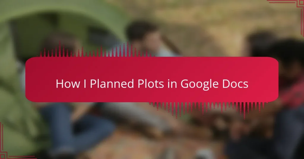 How I Planned Plots in Google Docs