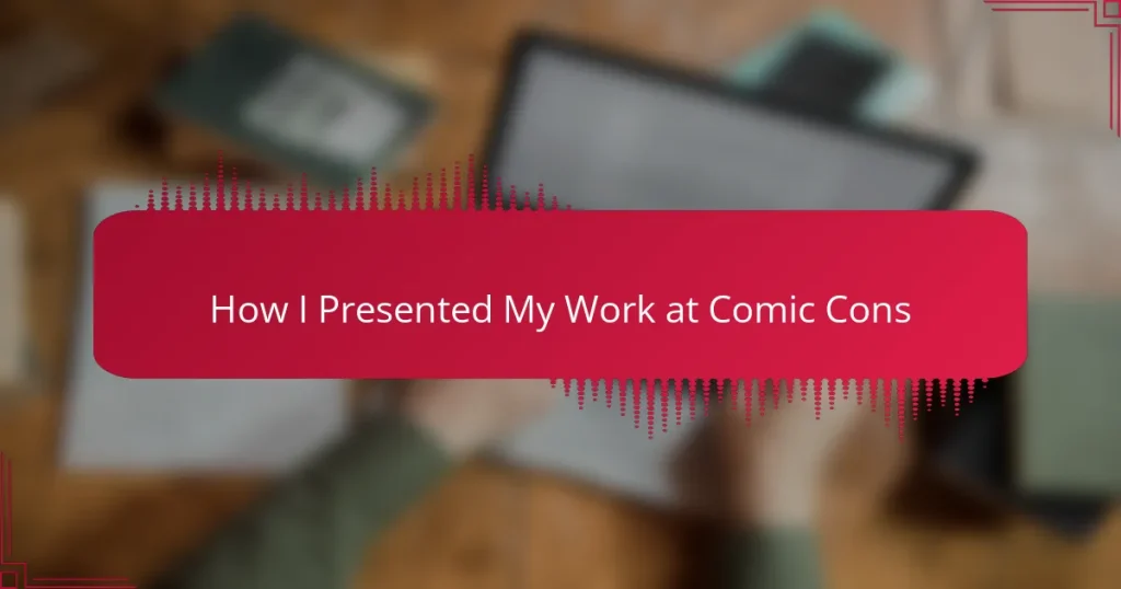 How I Presented My Work at Comic Cons