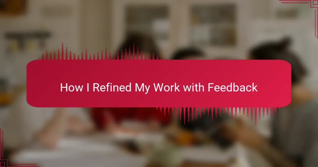 How I Refined My Work with Feedback