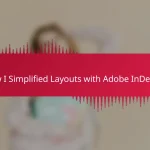 How I Simplified Layouts with Adobe InDesign