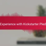 My Experience with Kickstarter Pledges