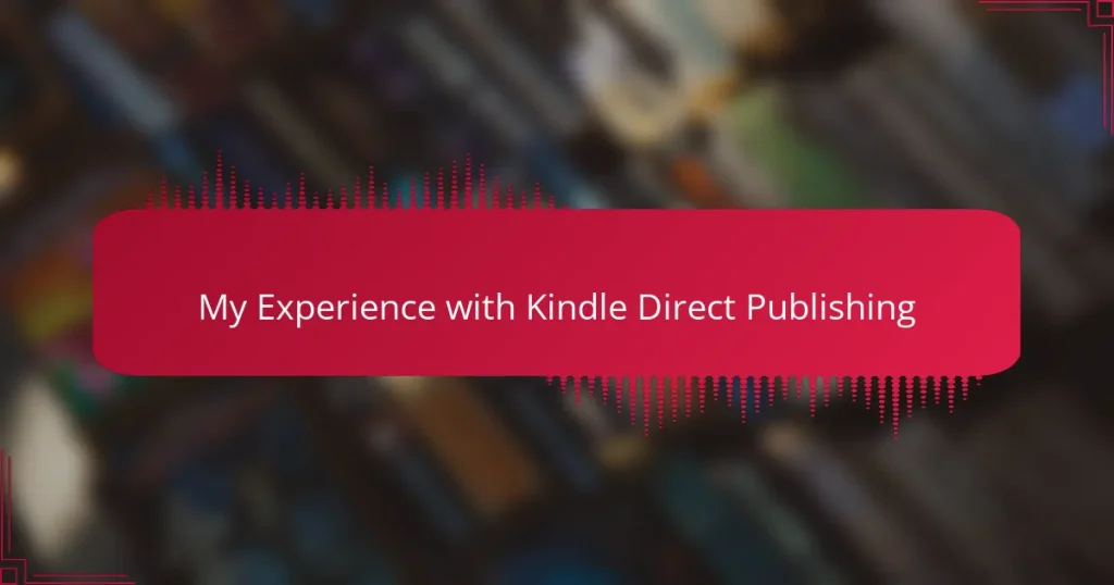 My Experience with Kindle Direct Publishing
