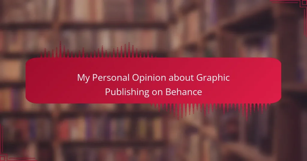 My Personal Opinion about Graphic Publishing on Behance