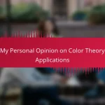 My Personal Opinion on Color Theory Applications