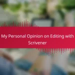My Personal Opinion on Editing with Scrivener