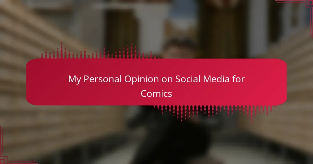 My Personal Opinion on Social Media for Comics