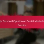 My Personal Opinion on Social Media for Comics