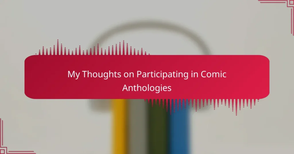 My Thoughts on Participating in Comic Anthologies