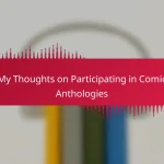 My Thoughts on Participating in Comic Anthologies