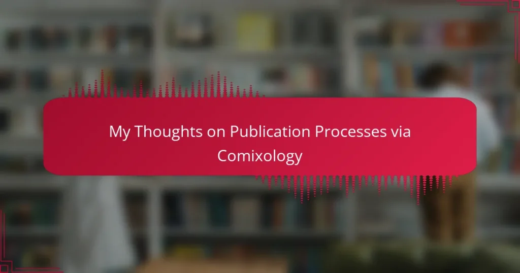 My Thoughts on Publication Processes via Comixology