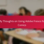 My Thoughts on Using Adobe Fresco for Comics