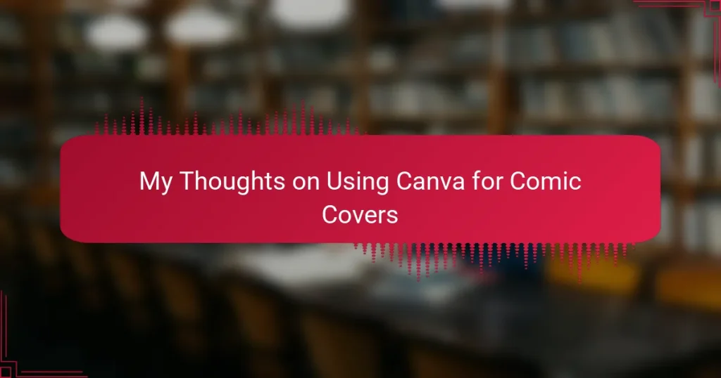 My Thoughts on Using Canva for Comic Covers