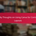 My Thoughts on Using Canva for Comic Layouts
