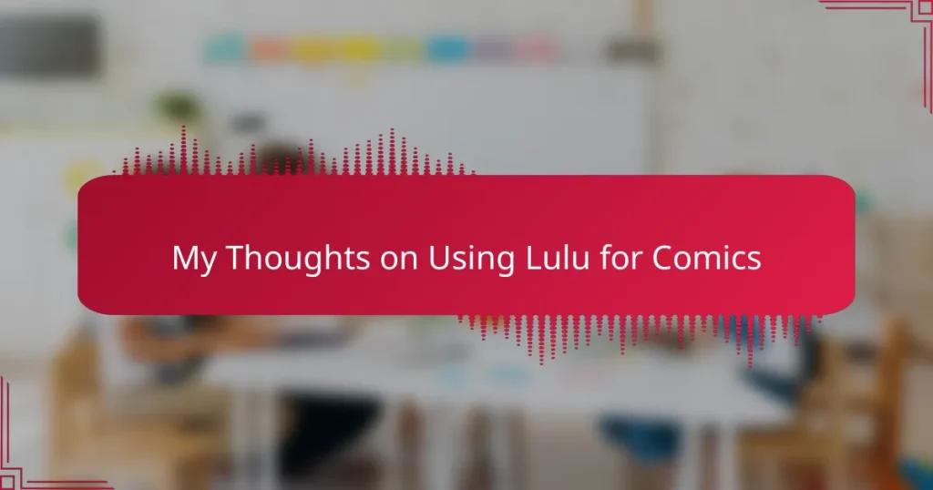 My Thoughts on Using Lulu for Comics