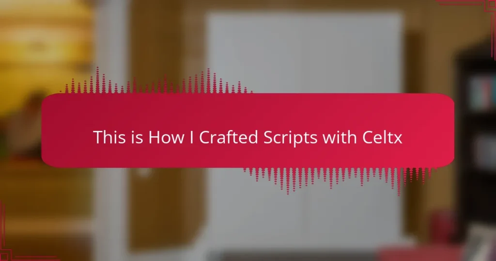 This is How I Crafted Scripts with Celtx