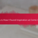 This is How I Found Inspiration at Comic Con