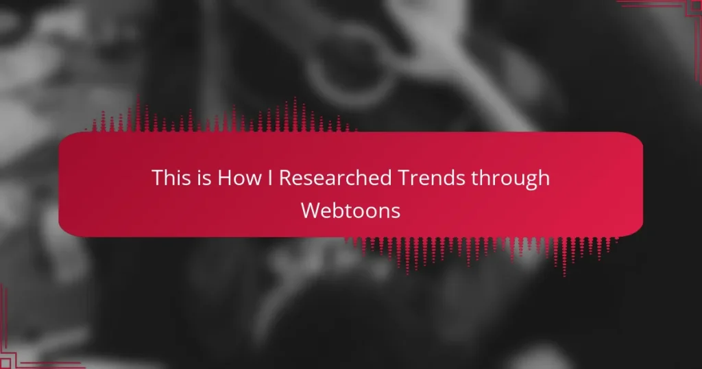 This is How I Researched Trends through Webtoons