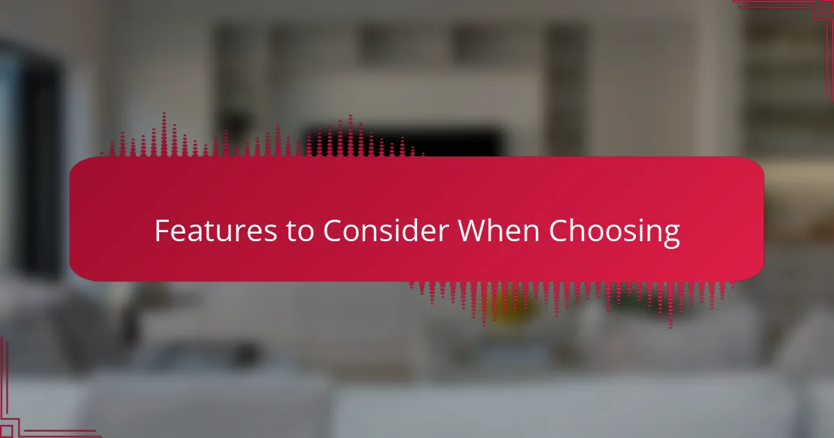 Features to Consider When Choosing