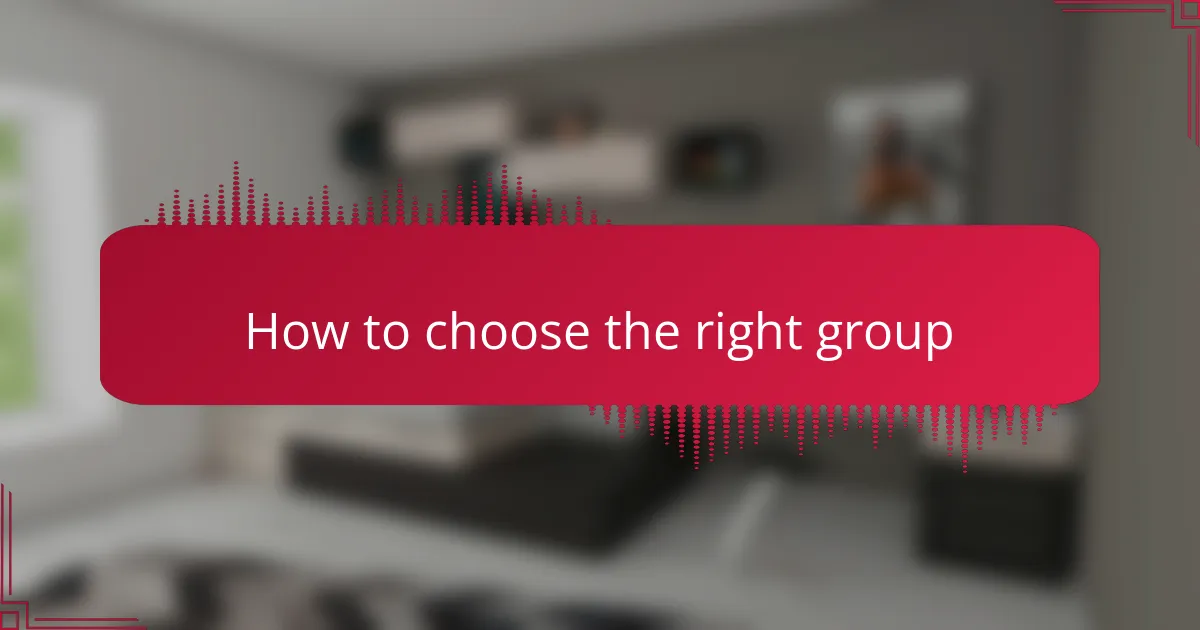 How to choose the right group