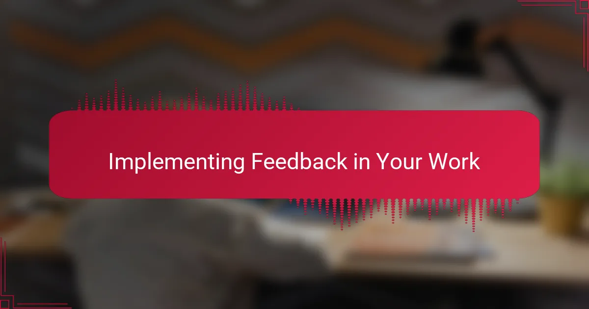 Implementing Feedback in Your Work