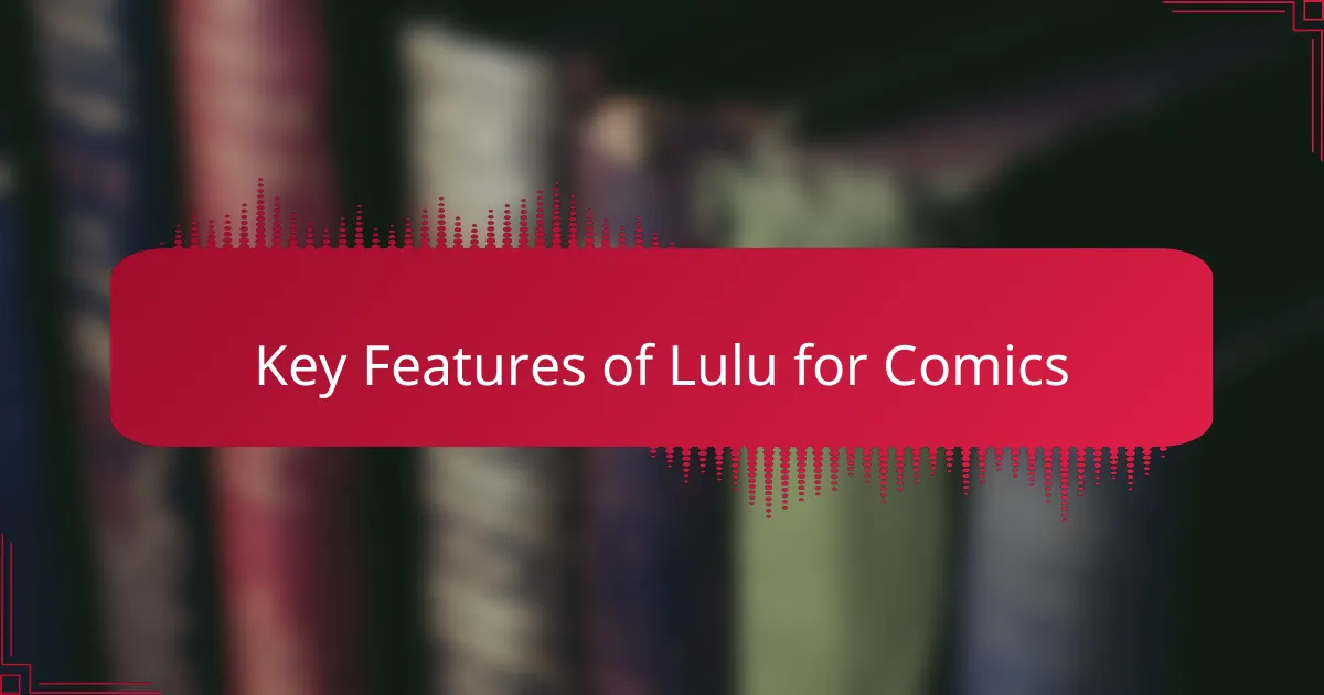 Key Features of Lulu for Comics