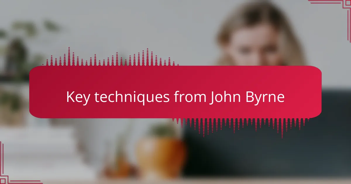 Key techniques from John Byrne