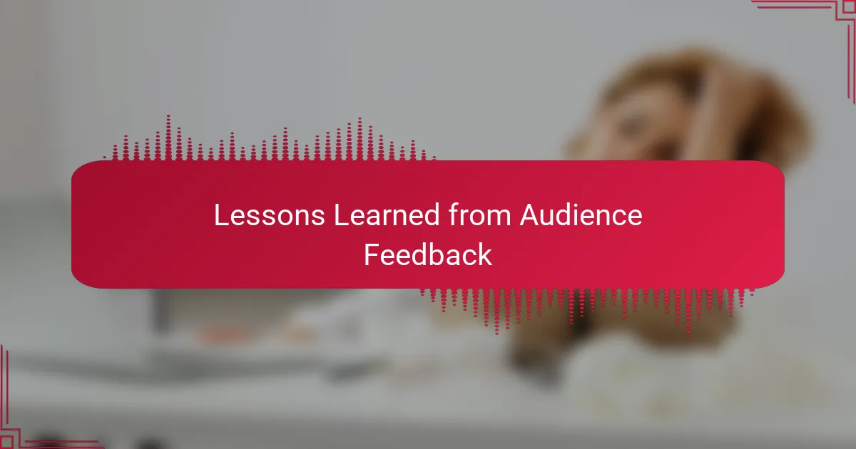 Lessons Learned from Audience Feedback