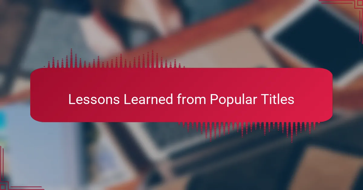 Lessons Learned from Popular Titles