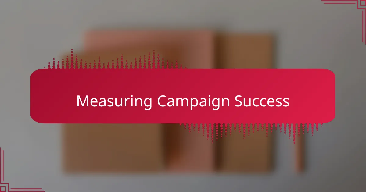 Measuring Campaign Success