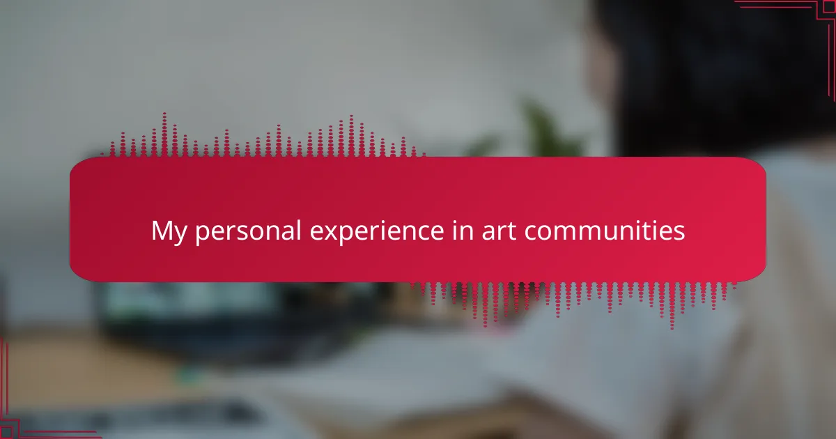 My personal experience in art communities