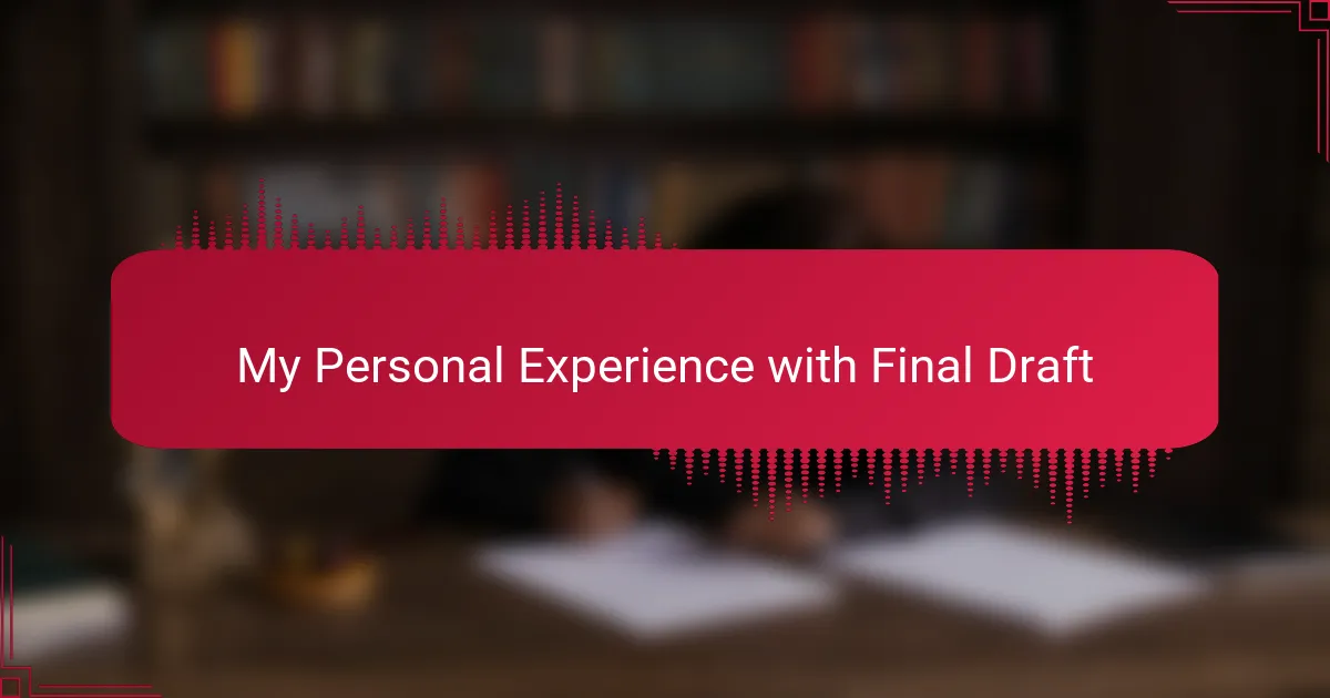 My Personal Experience with Final Draft