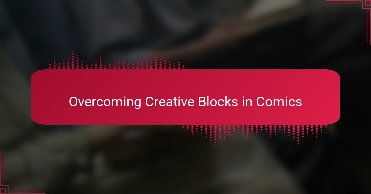 Overcoming Creative Blocks in Comics