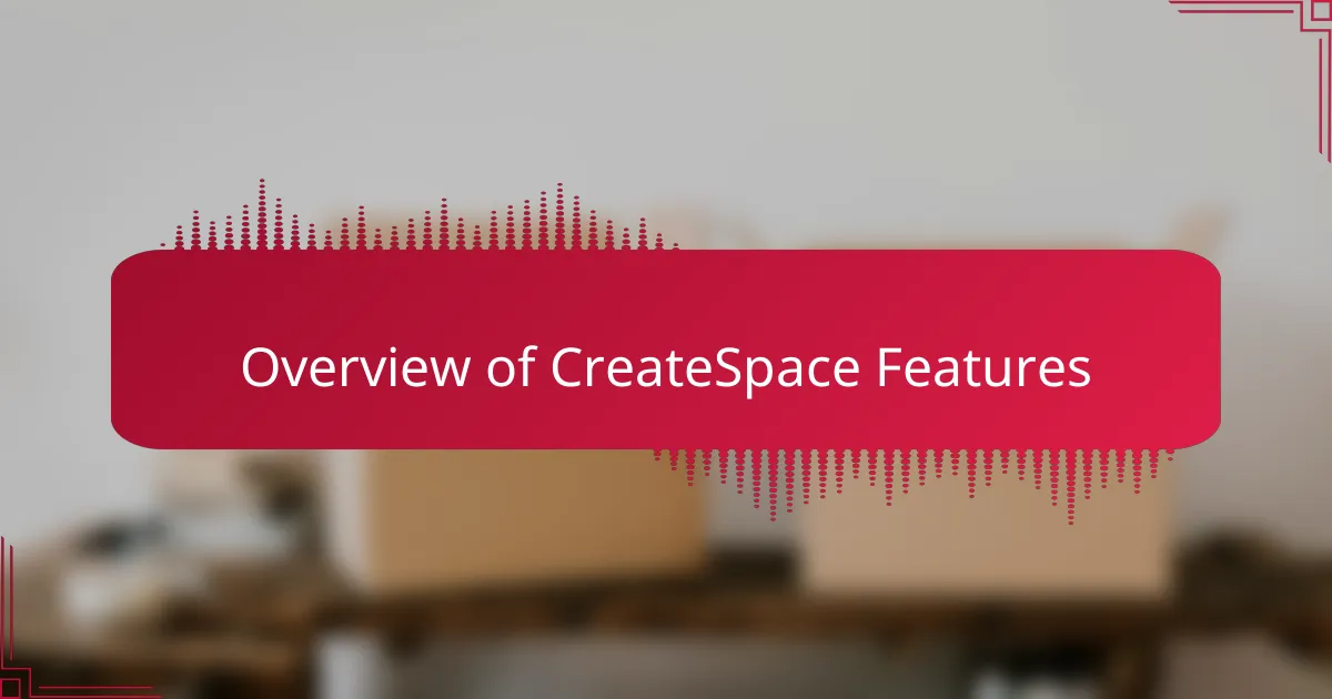 Overview of CreateSpace Features