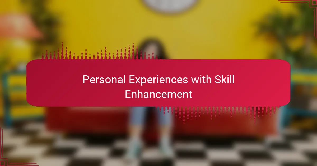 Personal Experiences with Skill Enhancement