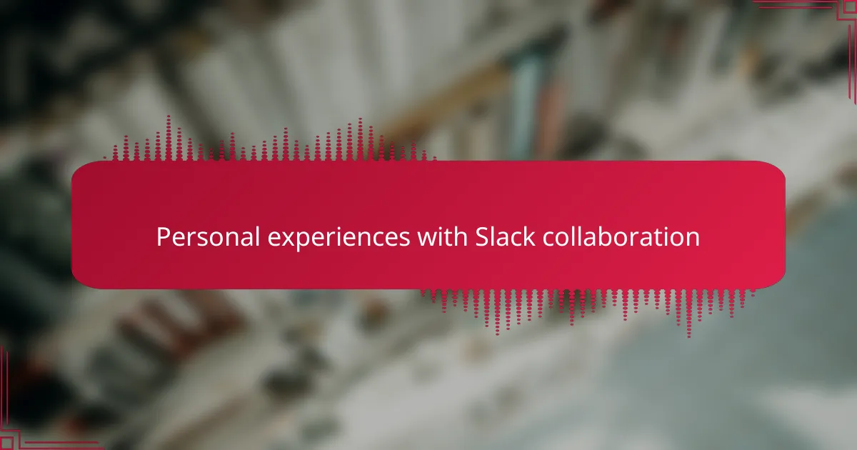 Personal experiences with Slack collaboration