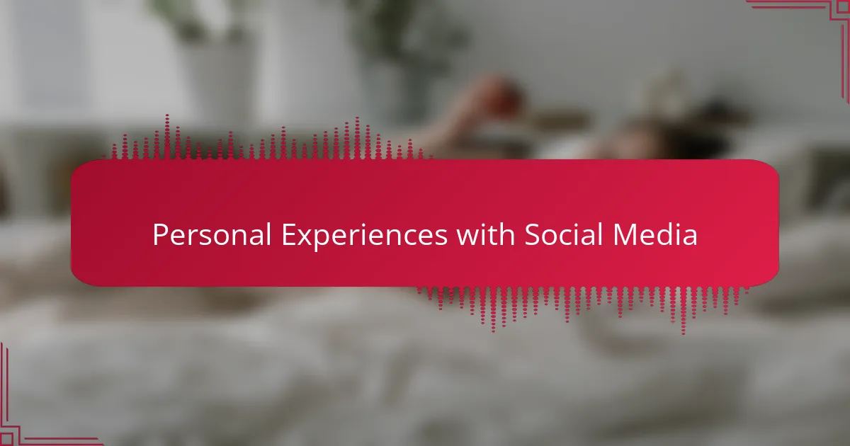 Personal Experiences with Social Media